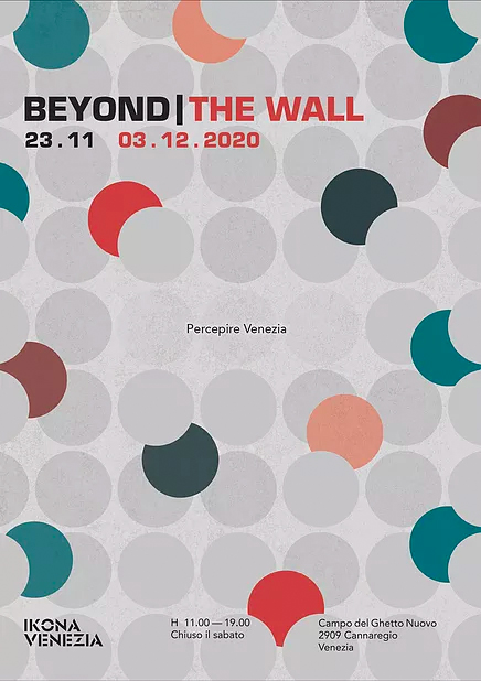 Ikona Gallery - Beyond the Wall - Percepire Venezia