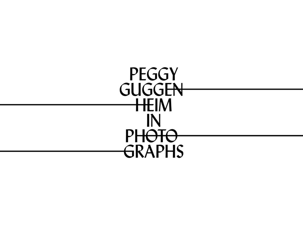 Peggy Guggenheim in Photographs